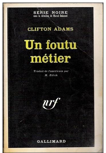 ADAMS Clifton :  Un Foutu Métier - Série Noire