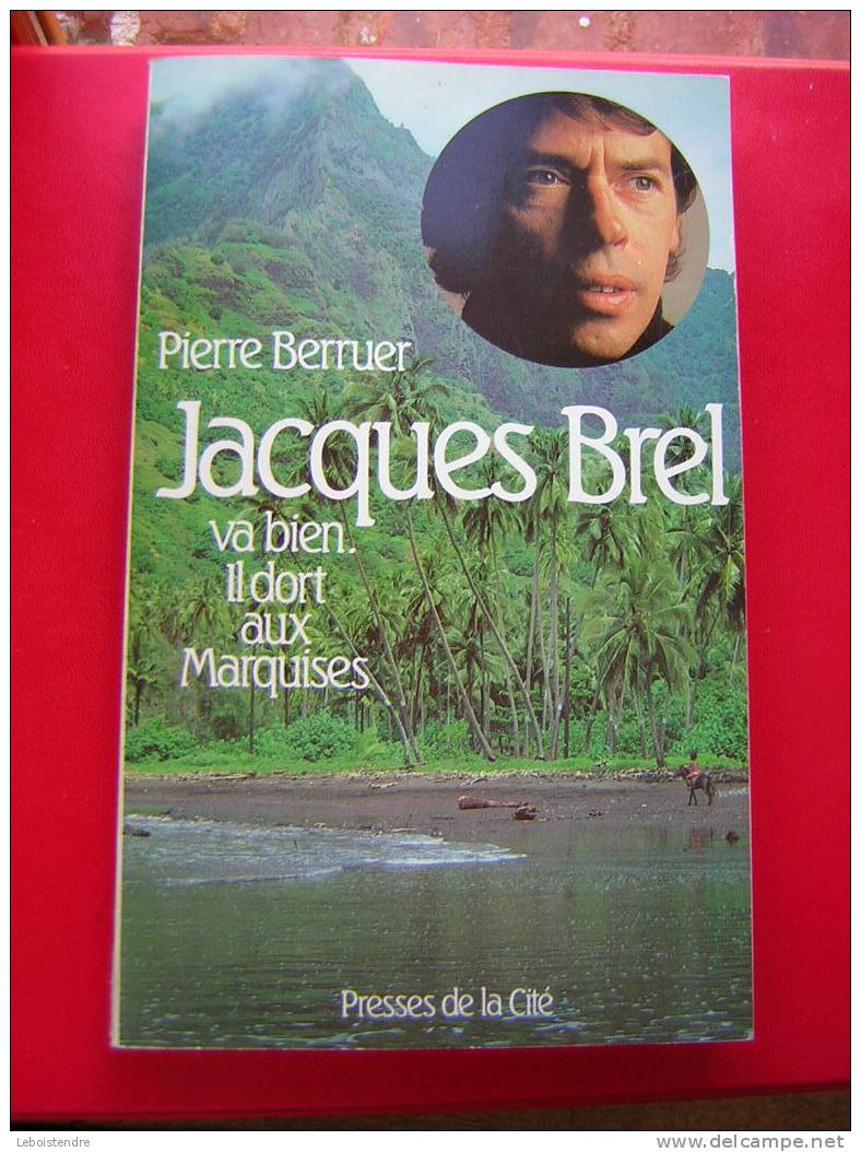 LIVRE-JACQUES BREL VA BIEN IL DORT AUX MARQUISES -DE PIERRE BERRUER-PRESSES DE LA CITE 1983-204 PAGES - Musique