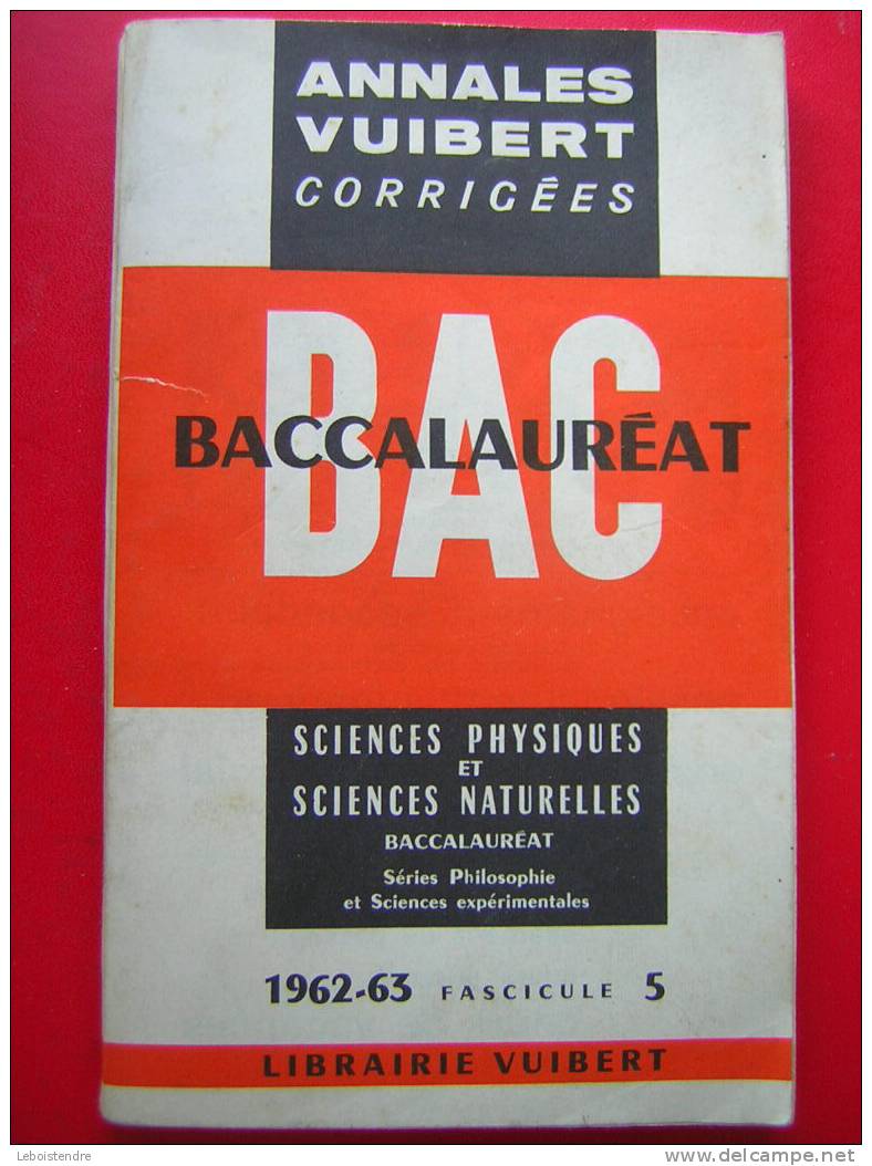 LIVRE / LIVRET -ANNALES VUIBERT CORRIGEES BAC-BACCALAUREAT-SCIENCES PHYSIQUES ET NATURELLES -1962-63 FASCICULE N°5 - 18+ Jaar