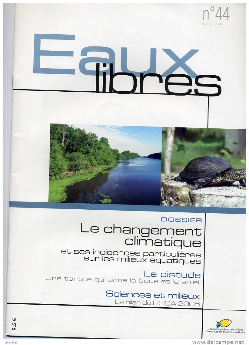 Revue EAUX LIBRES N°44 (2006), Conseil Supérieur De La Pêche - Au Sommaire : Le Changement Climatique, La Cistude... - Jagen En Vissen