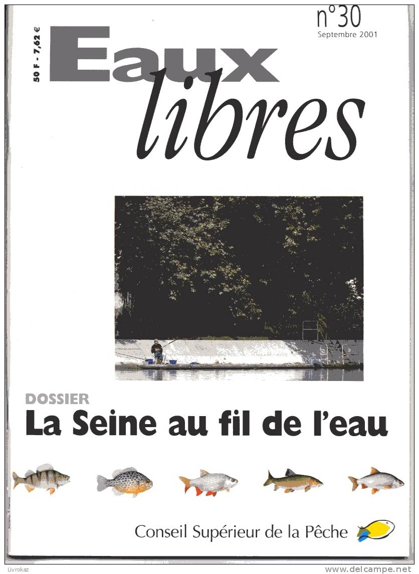 Revue EAUX LIBRES N°30 (2001), Conseil Supérieur De La Pêche - Dossier : La Seine Au Fil De L'eau (N° Double) - Jagen En Vissen