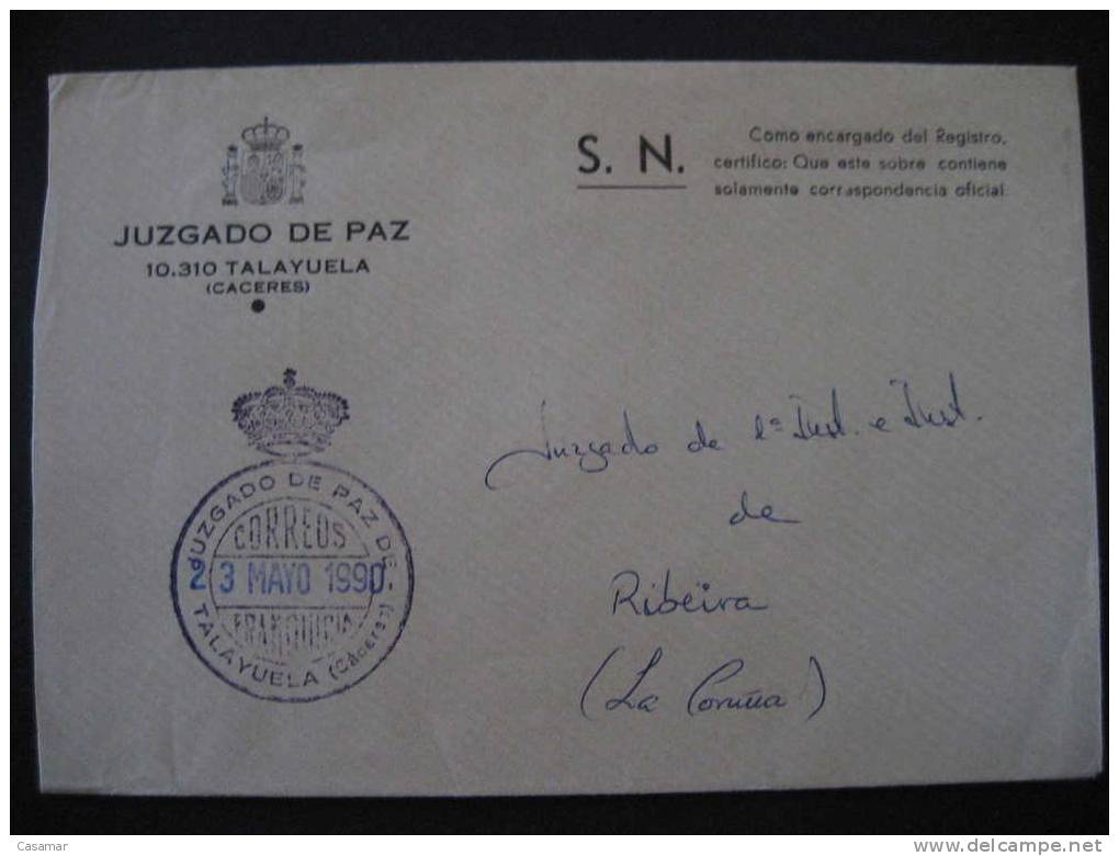 TALAYUELA 1990 A Ribeira La Coruña Galicia Juzgado De Paz Franquicia Sobre Cover CACERES EXTREMADURA - Franchise Postale