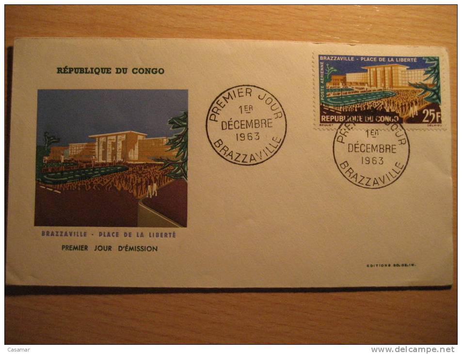 Republique Du CONGO 1963 Brazzaville Place De La Liberte Air Mail Poste Aerienne SPD FDC Sobre Cover Lettre FRANCE - Sonstige & Ohne Zuordnung