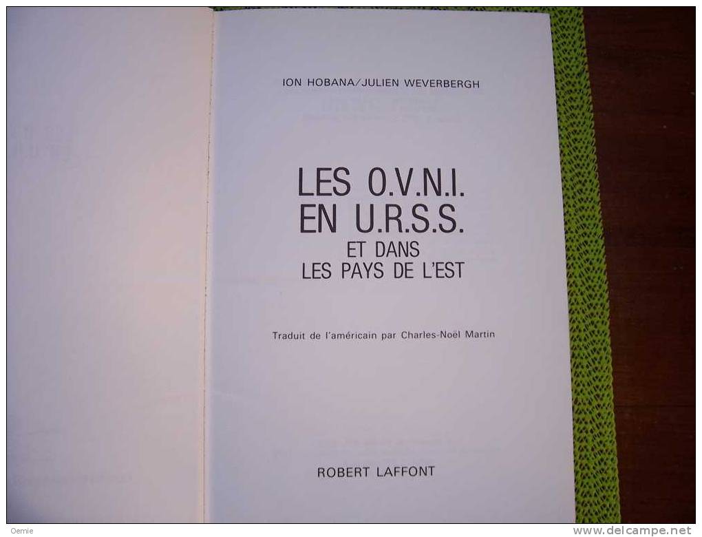 LES AUTRES MONDES ET LEURS ENIGMES °° LES OVNI EN URSS DE ION HOBANA ET JULIEN WEVERBERGH - Robert Laffont