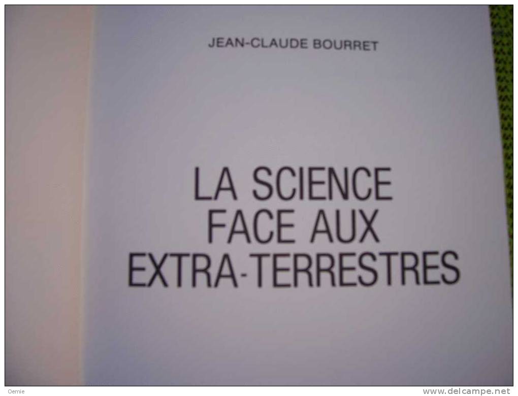 LES AUTRES MONDES ET LEURS ENIGMES °° LA SCIENCE FACE AUX EXTRA TERRESTRESDE JEAN CLAUDE BOURRET - Robert Laffont