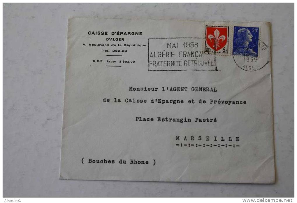 1958 Lettrede La  Caisse D´epargne D'alger OMEC FLAMME MAI 1958"ALGERIE FRANCAISE FRATERNITE RETROUVée"MARIANNE MULLER - Lettres & Documents