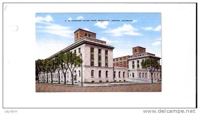 U.S. Customs House From Broadway, Denver, Colorado - Denver