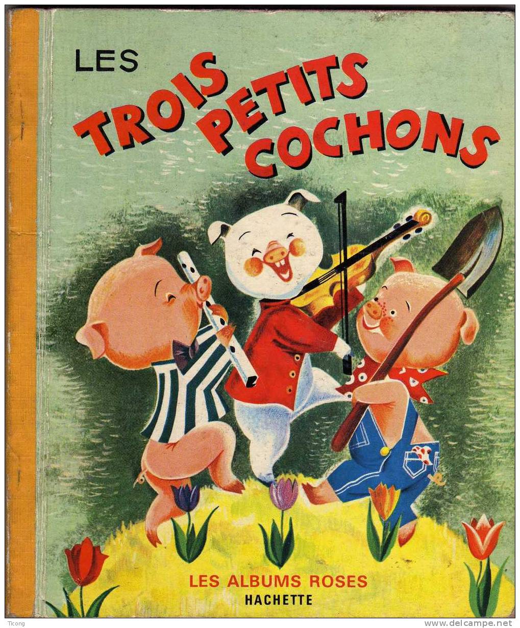 LES ALBUMS ROSES HACHETTE - LES TROIS PETITS COCHONS ( BONNIE ET BIL RUTHERFORD ) CARTONNEE EDITION 1964 - Disney