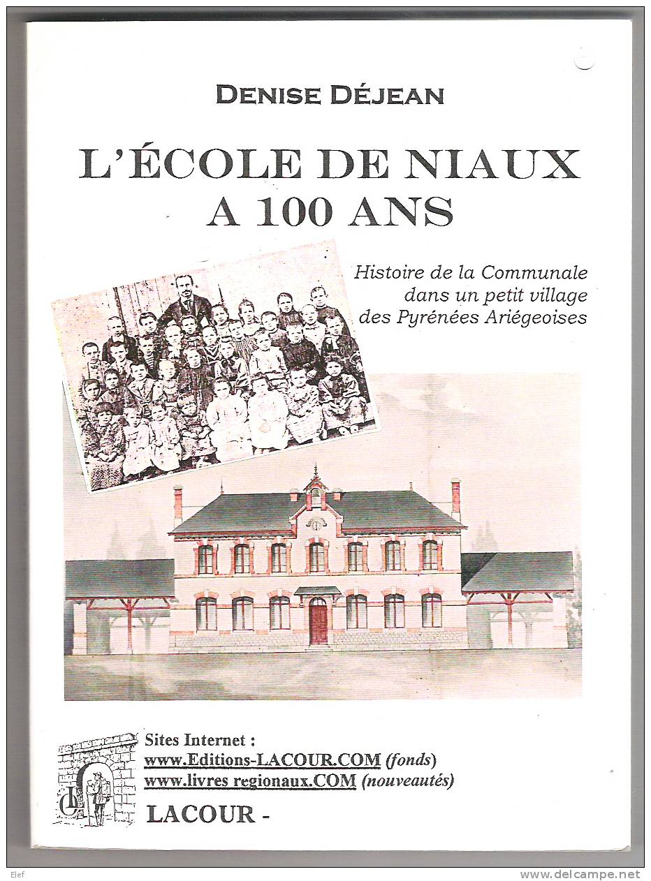 Livre "L'ECOLE DE NIAUX A 100 ANS" (Ariège) De Denise DEJEAN ; Histoire,Construction+ Photos De Classe, 210 Pages, TB - Midi-Pyrénées