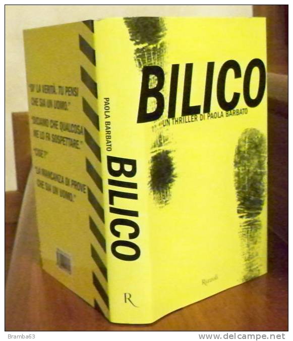 BILICO - Paola Barbato - Rizzoli Editore - Thriller - N. 320 Pagine - Policíacos Y Suspenso