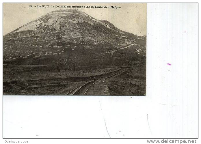 63 Le Puy De Dome Vu Du Pied  A LA FONTE DES NEIGES  N°13VOIE FERREE CACHET - Andere & Zonder Classificatie