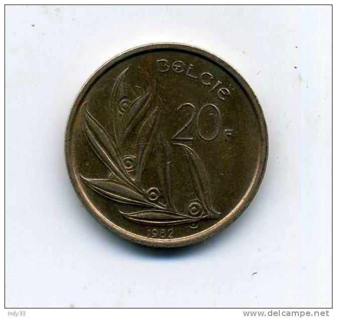 - MONNAIE BELGIQUE 1951/93  . 20 F. 1982 - 20 Francs