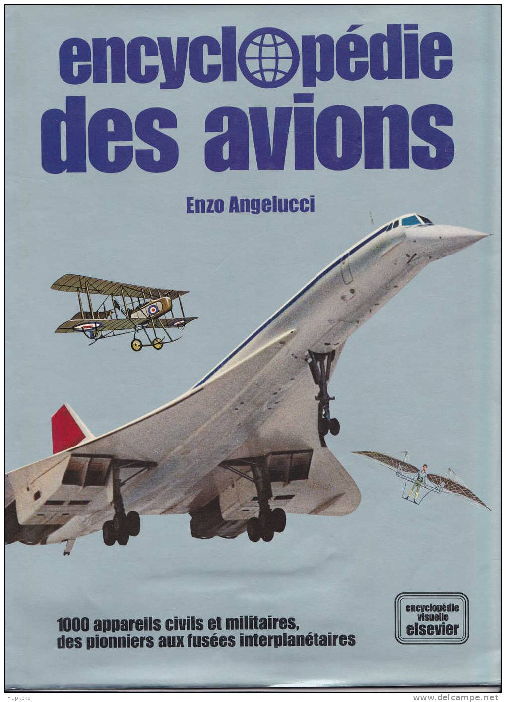Encyclopédie Des Avions Enzo Angelucci Elsevier Séquoia 1976 - Avion