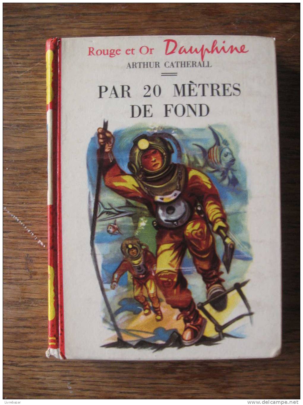 ANCIEN PAR 20 METRES DE FOND ARTHUR CATHERALL Illustrations Henri DIMPRE - Bibliotheque Rouge Et Or