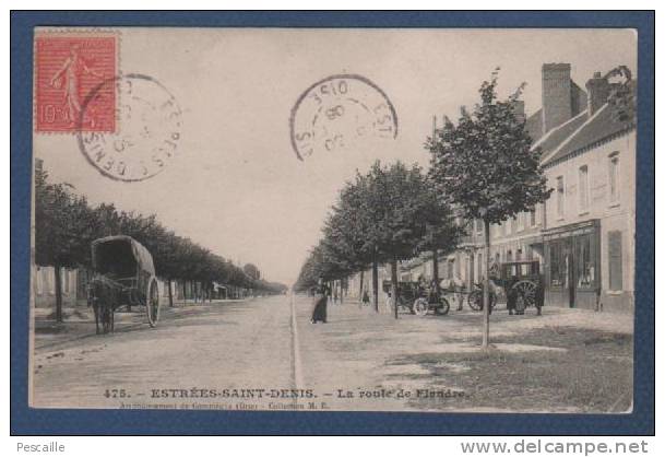 60 OISE - CP ESTREES SAINT DENIS - LA ROUTE DE FLANDRE - ARRONDISSEMENT DE COMPIEGNE - COLLECTION M. B. N° 475 - 1908 - Estrees Saint Denis