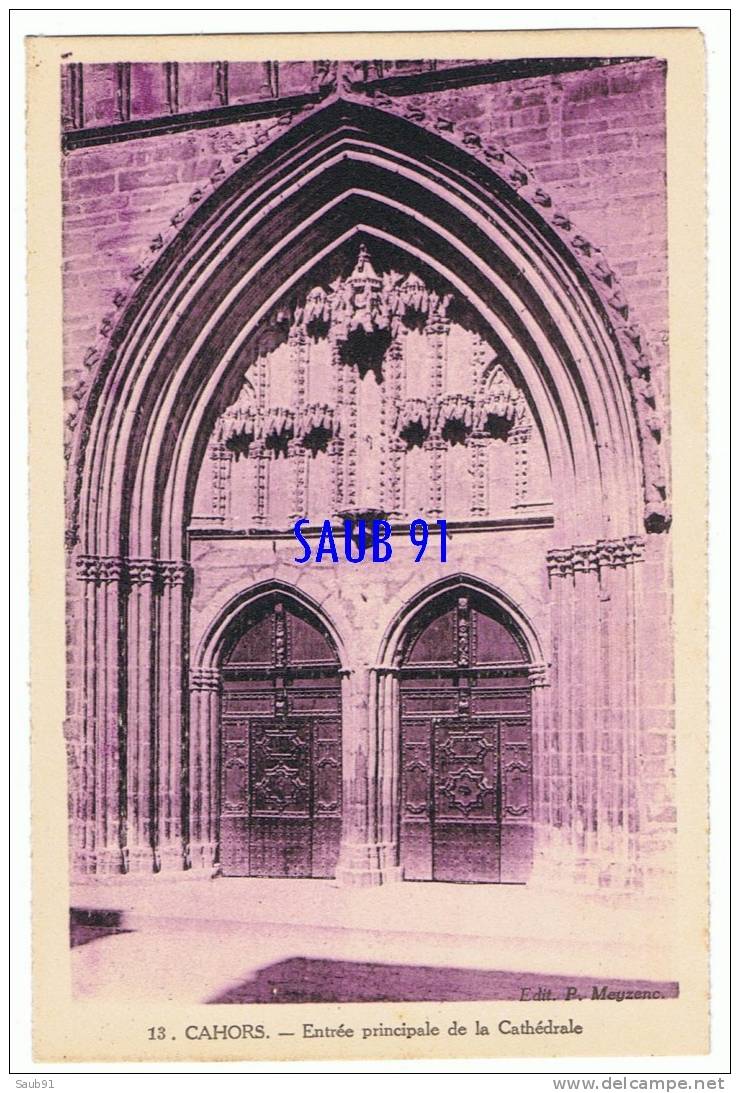 Cahors -  Entrée Principale De La Cathédrale-  Meyzenc  - N°13- Non Circulé    -Réf:5268 - Cahors