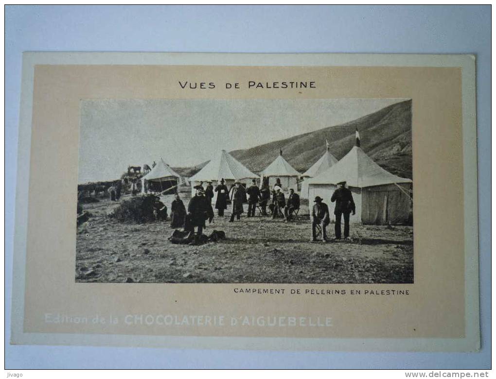 PALESTINE  :  Campement De Pélerins En Palestine (Carte PUB  Chocolat D'AIGUEBELLE) - Palestine