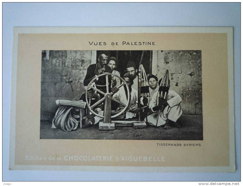 PALESTINE  :  TISSERANDS  SYRIENS     (Carte PUB  Chocolat D´AIGUEBELLE) - Palestine