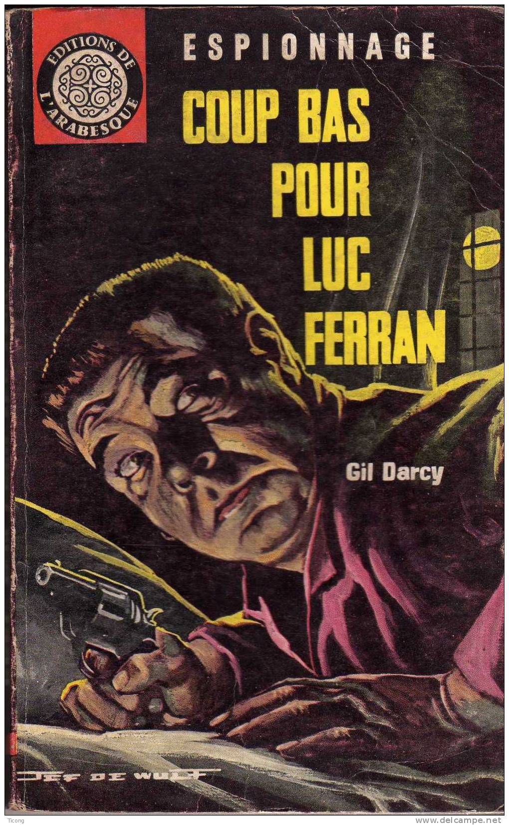 EDITION DE L ARABESQUE - COUP BAS POUR LUC FERRAN DE GIL DARCY - EO 1962 - LIVRE IMPRIME EN COULEUR VERTE - Arabesque