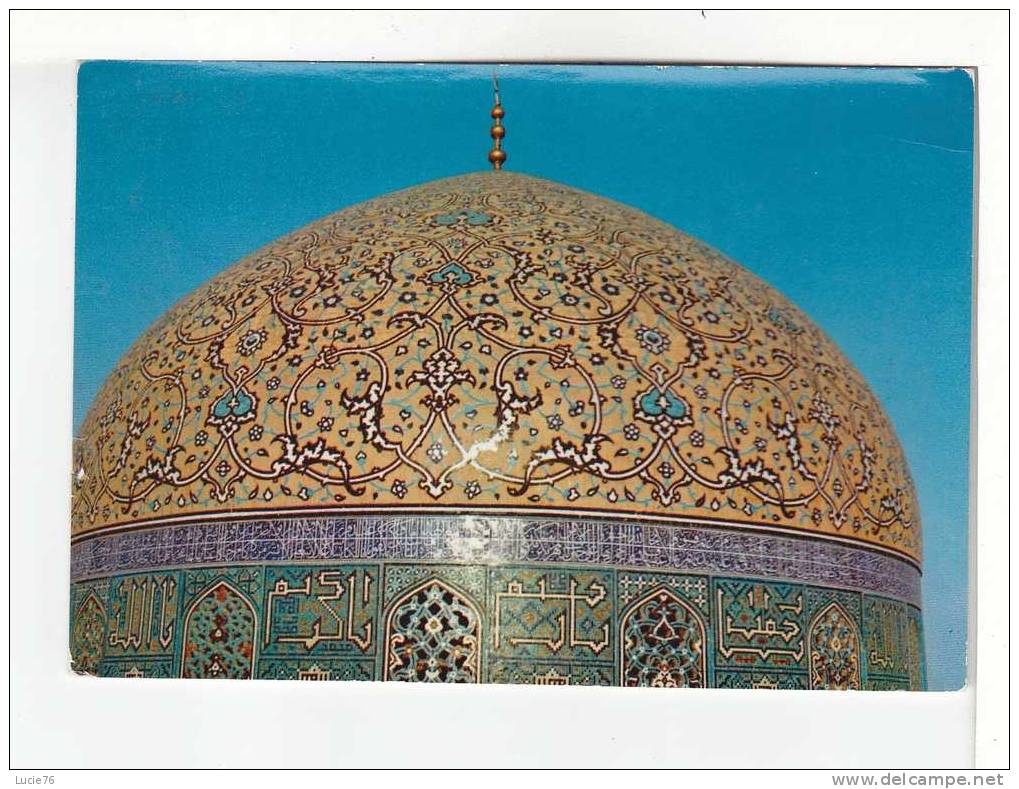 IRAN -  The Dome Of Sheikh Lotfollah Mosque Isfahan - N°  207 - Iran