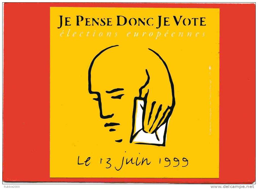 ELECTIONS EUROPEENNES DU 13 JUIN 1999 JE PENSE DONC JE VOTE AUTOCOLLANT JAUNE EN TRES BON ETAT - Events