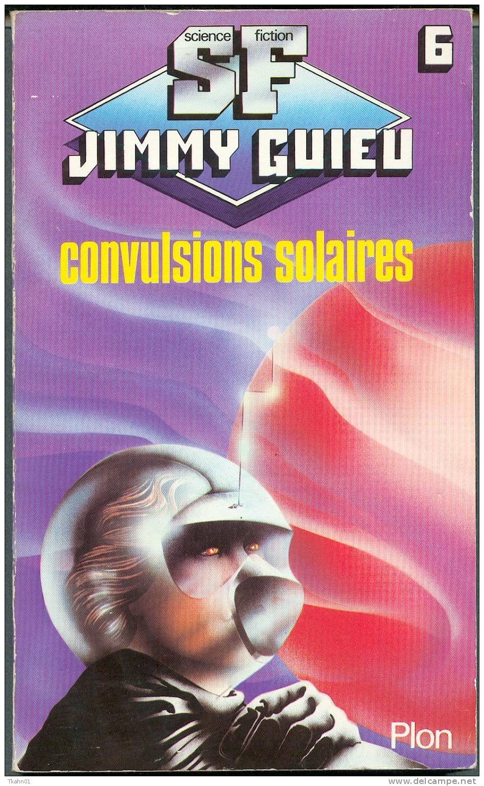 JIMMY-GUIEU S-F N° 6 " CONVULSIONS SOLAIRES " PLON DE 1980 - Plon