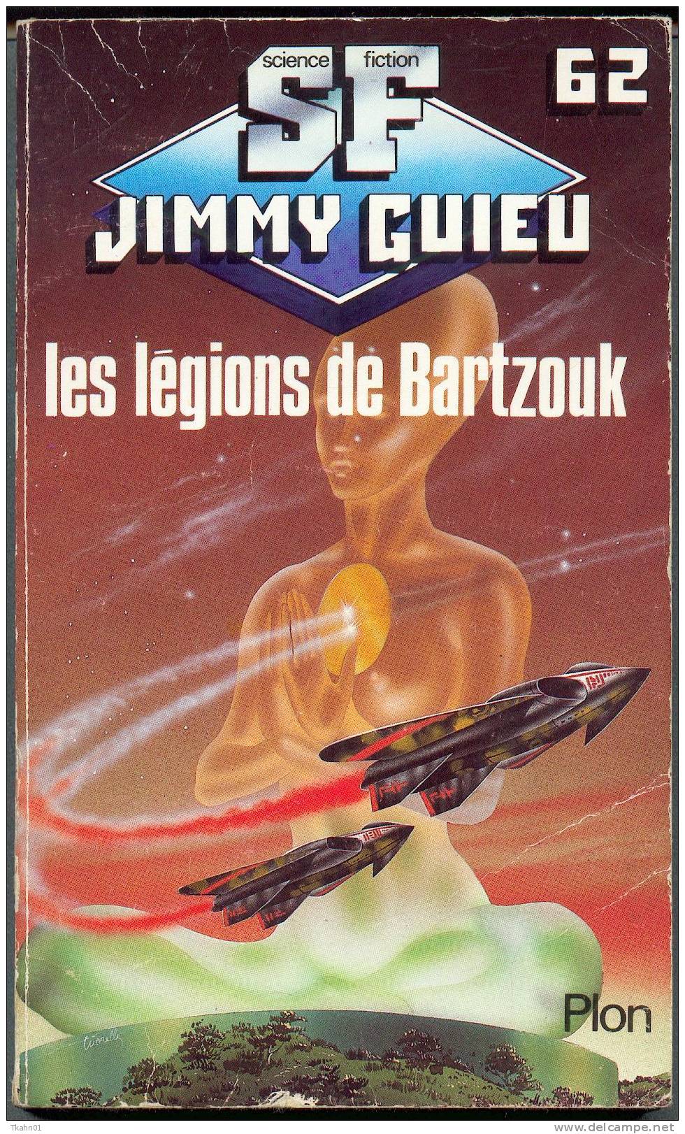 JIMMY-GUIEU S-F N° 62 " LES LEGIONS DE BARTZOUK " PLON DE 1987 - Plon