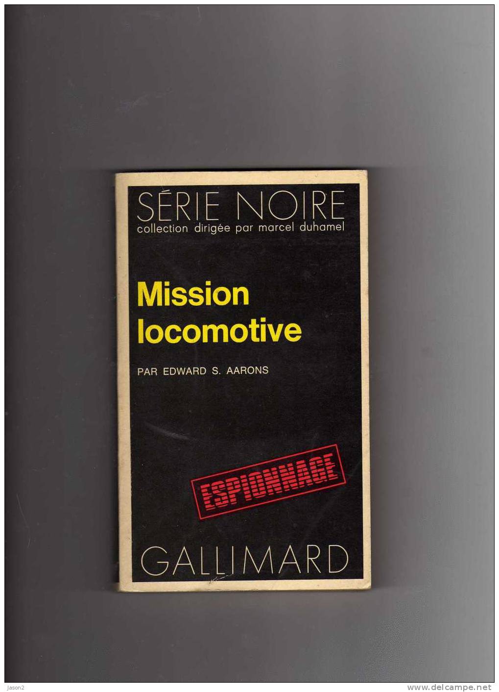 POCHE  SERIE NOIRE Mission Locomotive Par Edward S Aarons 1972 - Andere & Zonder Classificatie