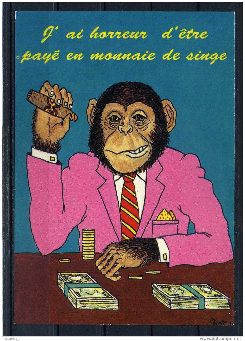 J'AI HORREUR D'ETRE PAYE EN MONNAIE DE SINGE . Voir Recto - Verso  (J502) - Apen