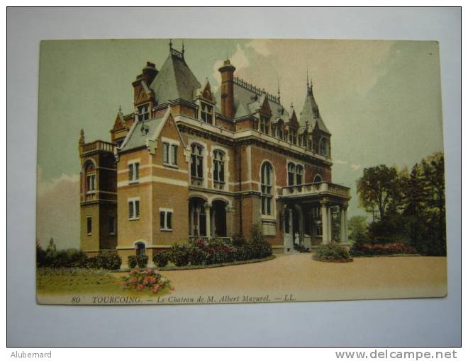 Tourcoing , Le Chateau De M. Albert Mazurel - Tourcoing
