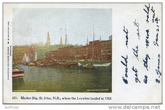 ST JOHN - MARKET SLIP WHERE THE LOYALISTS LANDED IN 1783 - 1904 - St. John