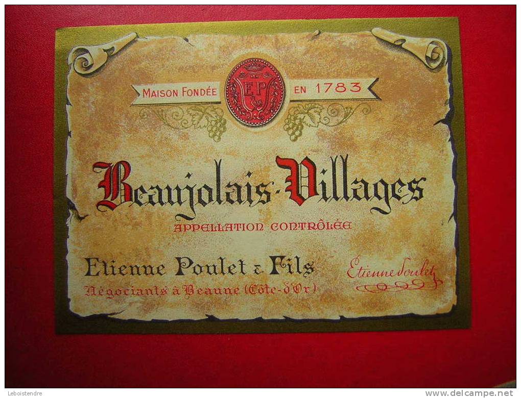 ETIQUETTE- BEAUJOLAIS VILLAGES -APPELATION CONTROLEE -ETIENNE POULET & FILS NEGOCIANTS A BEAUNE (COTE D´OR) - Beaujolais
