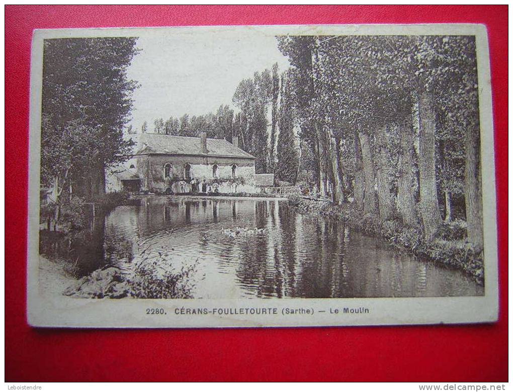 CPA  72   SARTHE  CERANS  FOULLETOURTE  LE MOULIN  NON VOYAGEE - Autres & Non Classés