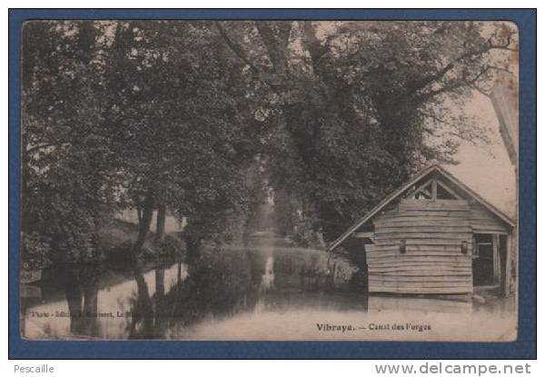 72 SARTHE - CP VIBRAYE - CANAL DES FORGES - PHOTO EDITION J. BOUVERET LE MANS CHATEAUDUN - 1918 - Vibraye