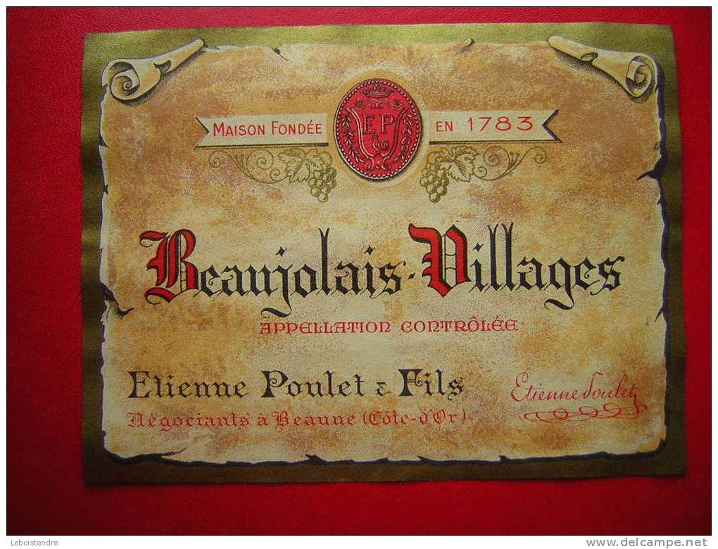 ETIQUETTE-BEAUJOLAIS VILLAGES APPELLATION CONTROLEE -ETIENNE POULET & FILS -NEGOCIANTS A BEAUNE (COTE D´OR ) - Beaujolais