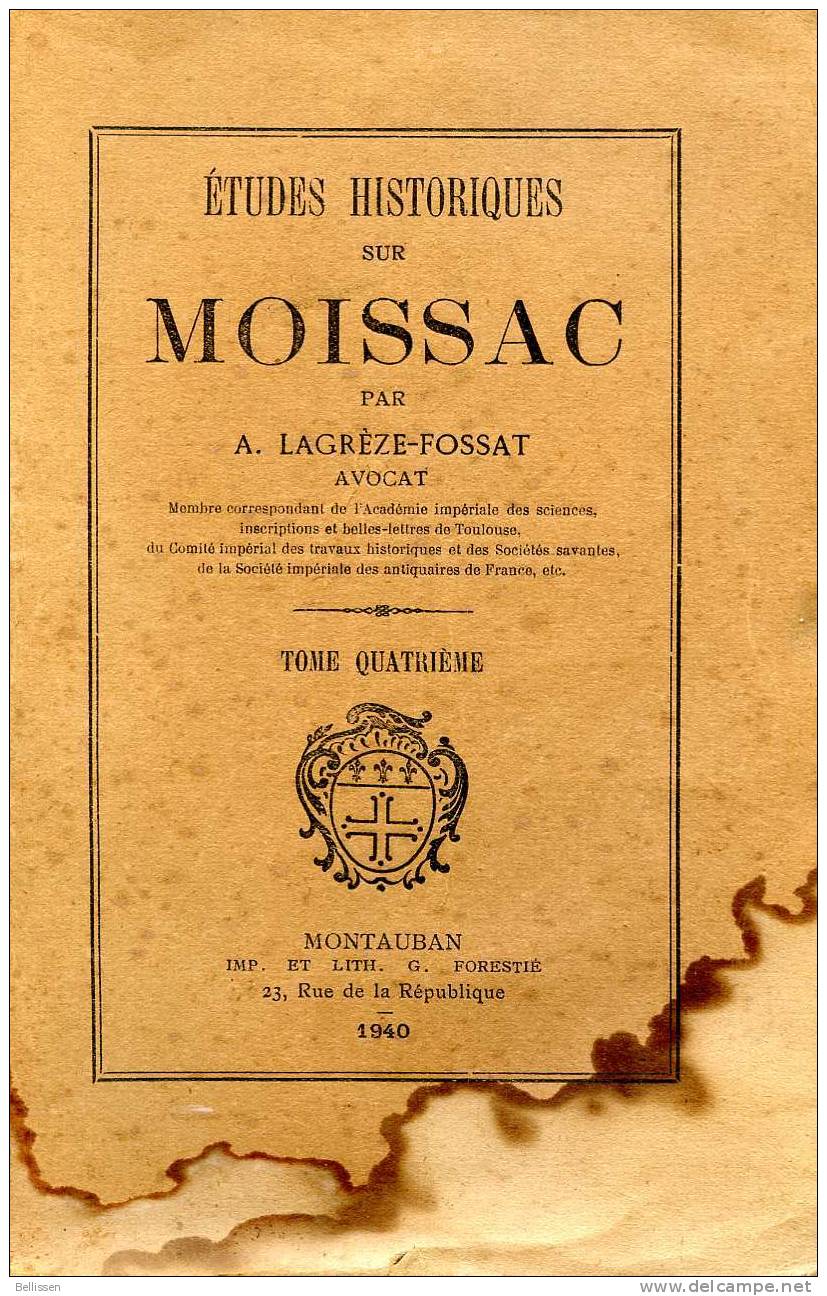 RARE ! Etudes Historiques Sur Moissac Tome 4 Par A. LAGREZE-FOSSAT, Imp. G. FORESTIE, Ed. Originale De 1940 - Midi-Pyrénées