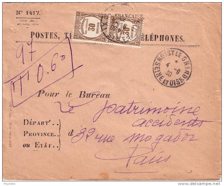 TAXE-RECOUVREMENTS 30c PAIRE/ FORMULE POSTE N°1417- LETTRE DE NOISSY LE GRAND LE 4-8-1930 POUR PARIS - 1859-1959 Covers & Documents