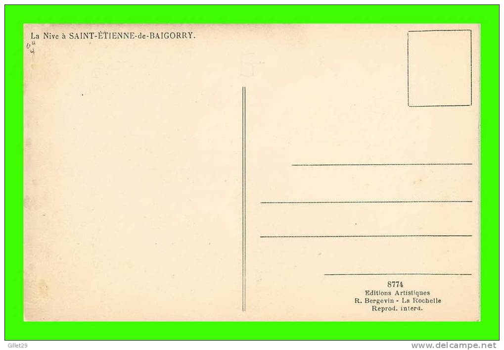 SAINT-ÉTIENNE-DE-BAIGORRY   (64) - LA NIVE  - ÉDITIONS R.BERGEVIN - - Saint Etienne De Baigorry