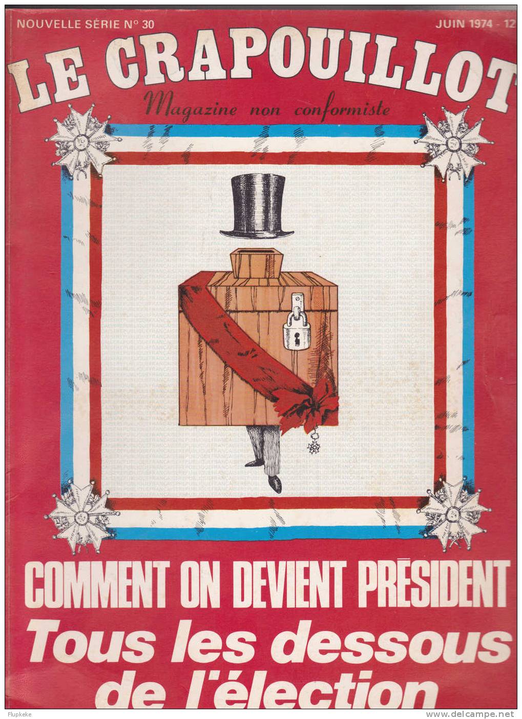 Le Crapouillot 30 Juin 1974 Comment On Devient Président Tous Les Dessous De L´Election - Política