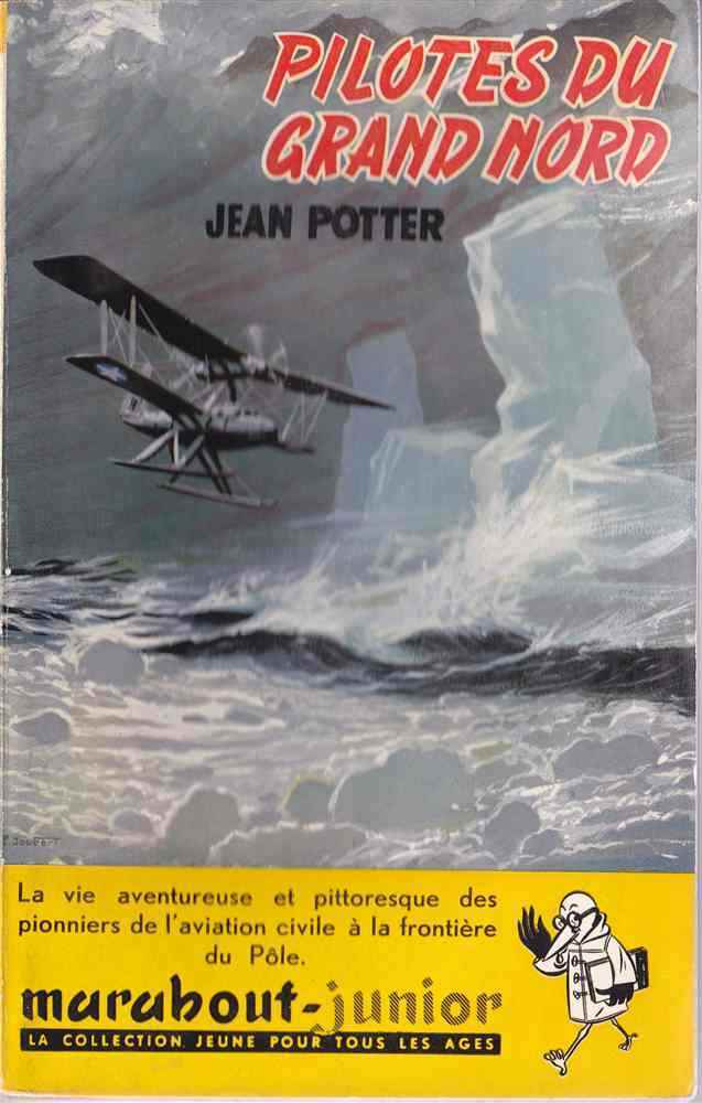 Marabout Junior - MJ 19 - Jean Potter - Pilotes Du Grand Nord - 1953 - BE+ - Marabout Junior