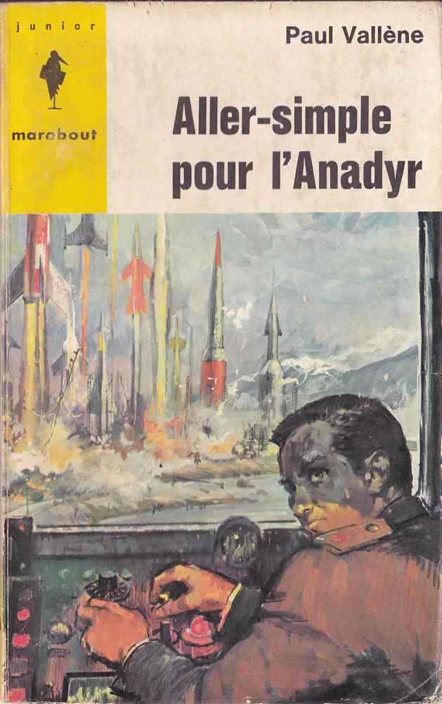 Marabout Junior - MJ 267 - Paul Vallène - Aller-simple Pour L'Anadyr - 1964 - BE- - Marabout Junior