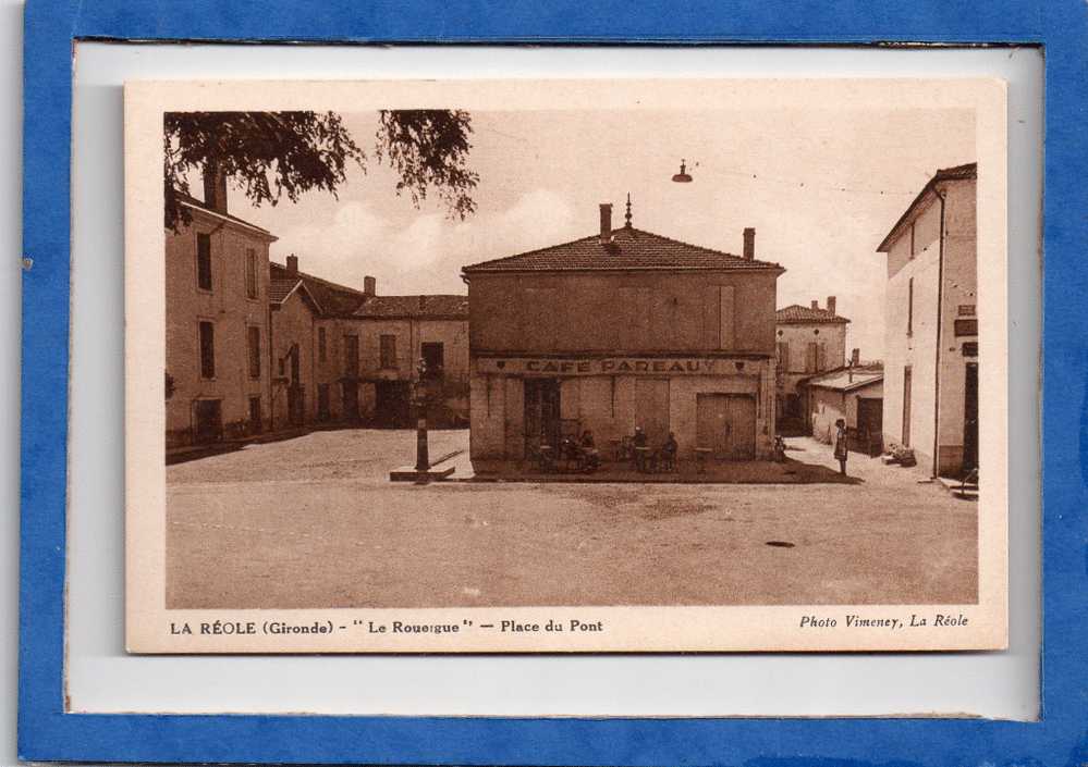 LA REOLE. - . " LE ROUERGUE ". PLACE DU PONT - La Réole