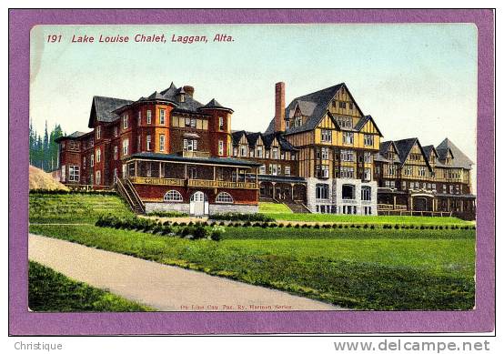 Lake Louise Chalet, Laggan Alta.  1900-10s - Lac Louise