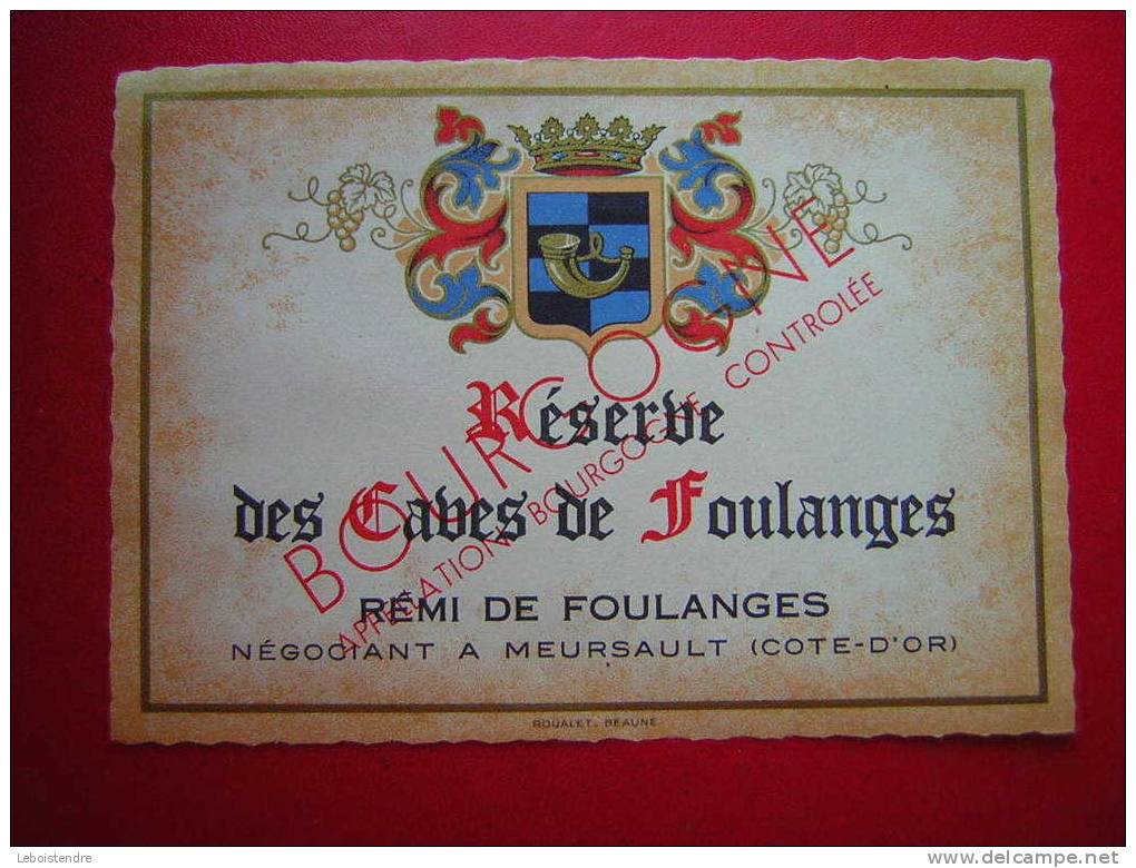 ETIQUETTE-RESERVE DES CABES DE FOULANGES -APPELATION BOURGOGNE CONTROLEE -NEGOCIANT A MEURSAULT ( COTE D'OR) - Bourgogne