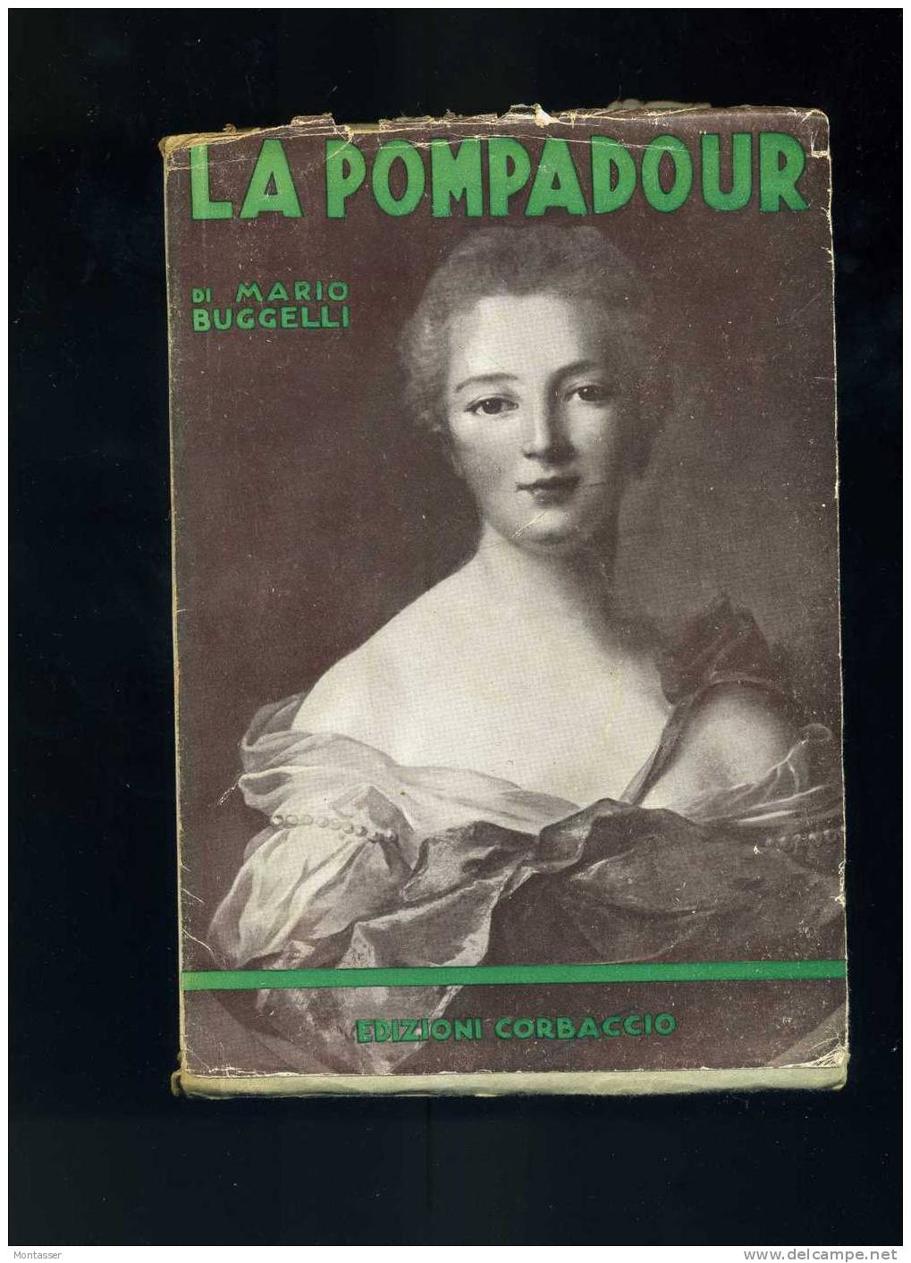 BUGGELLI M. " La Pompadour ". 3° Ed. COLLANA STORICA CORBACCIO 1930/40. - History, Biography, Philosophy