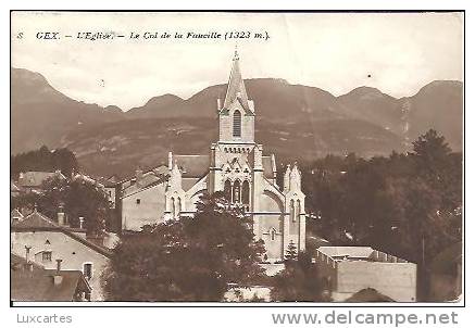 8 GEX. L'EGLISE .LE COL DE LA FAUCILLE. - Gex