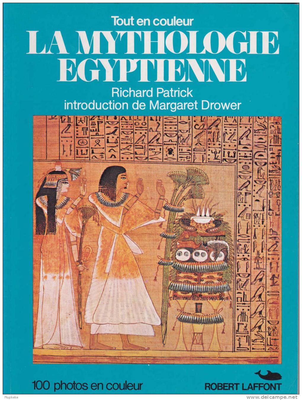 La Mythologie Egyptienne Richard Patrick Introduction De Margaret Drower Robert Laffont 1976 - Archeologia