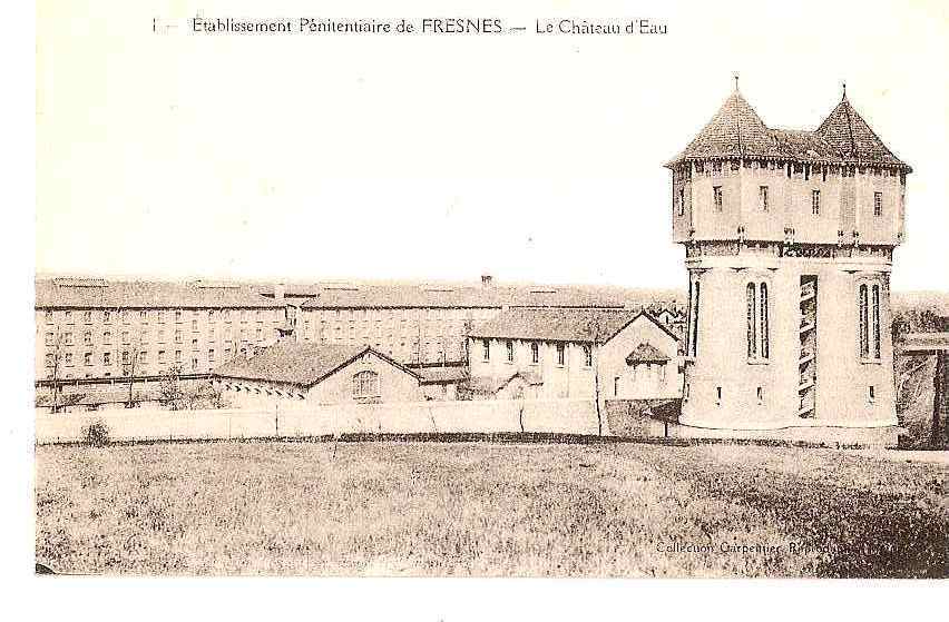 ETABLISSEMENT PENITENTIAIRE DE FRESNES LE CHATEAU D'EAU  REF 17128 - Châteaux D'eau & éoliennes