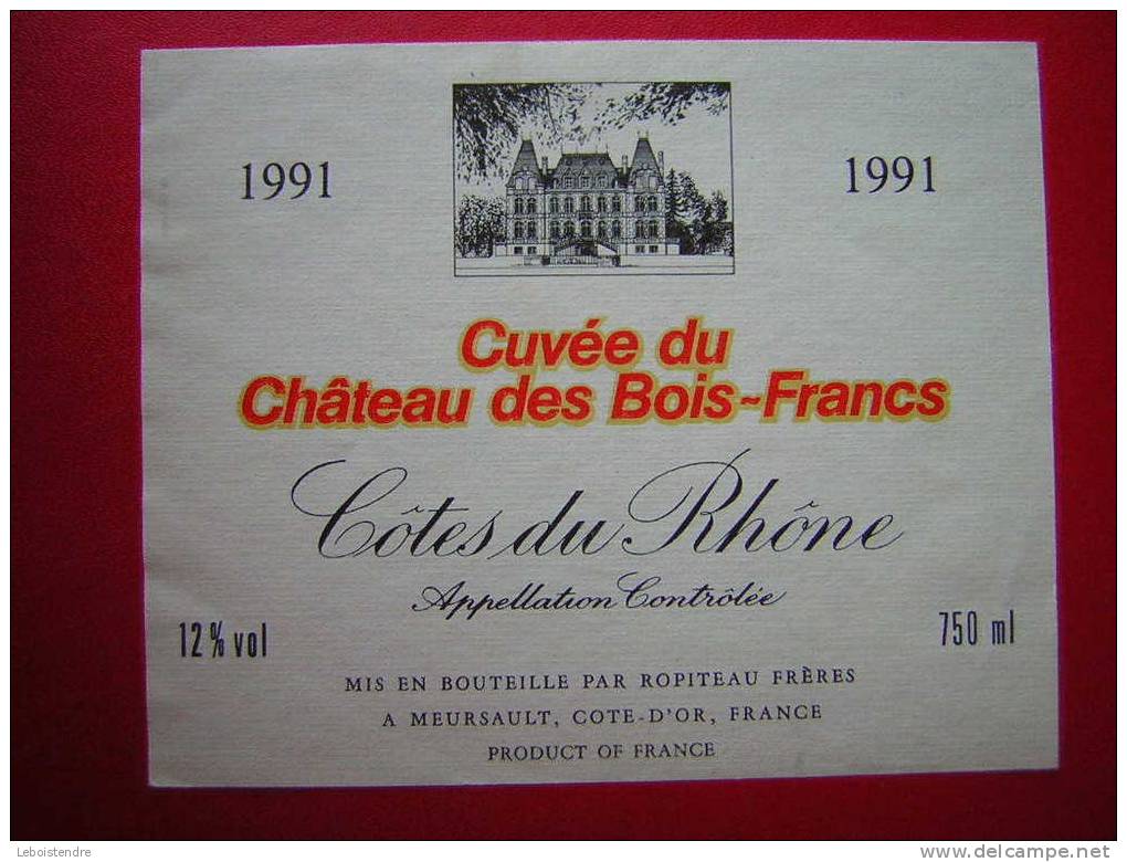 ETIQUETTE- 1991-CUVEE DU CHATEAU DES BOIS -FRANCS-COTES DU RHONE-APPELLATION CONTROLEE-MEURSAULT COTE D'OR - Côtes Du Rhône