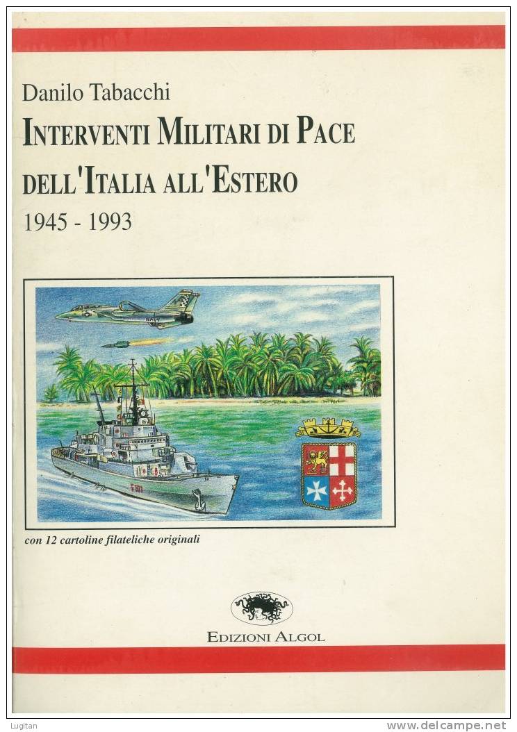 Cartoline -  Interventi Militari Di Pace Dell'Italia All'Estero Dal 1945 Al 1993 - Edizioni ALGOL - 12 Cartoline Nuove - Missions